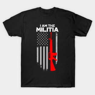 I Am The Militia 2nd Amendment Proud American Flag Pro Gun T-Shirt